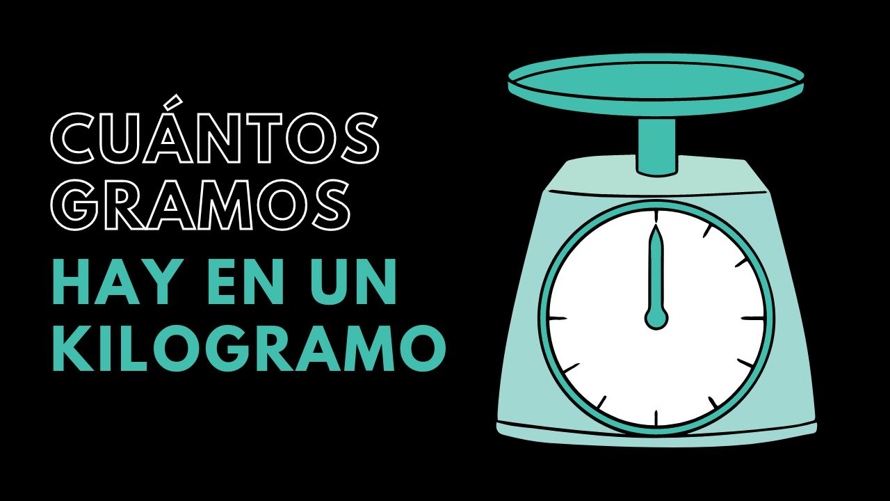 cuantos gramos hay en un kilogramo